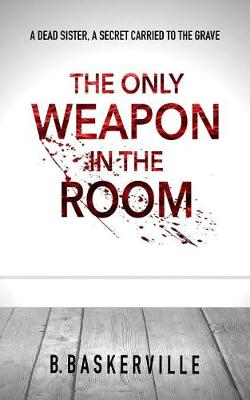 Book cover for The Only Weapon in the Room