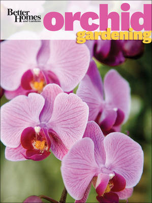 Book cover for Orchid Gardening: Better Homes and Gardens