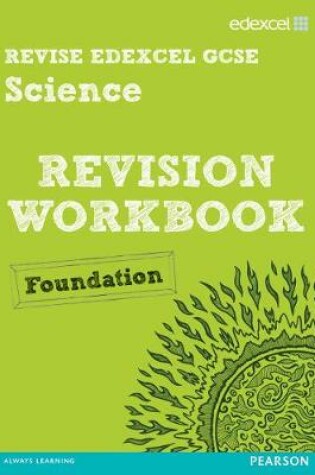 Cover of Revise Edexcel: Edexcel GCSE Science Revision Workbook - Foundation