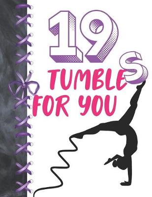 Book cover for 19 Tumbles For You