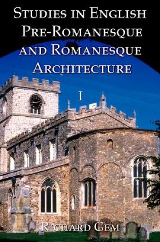 Cover of Studies in English Pre-Romanesque and Romanesque Architecture Volumes I and II