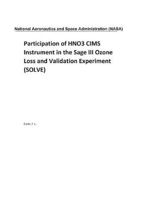 Book cover for Participation of Hno3 Cims Instrument in the Sage III Ozone Loss and Validation Experiment (Solve)