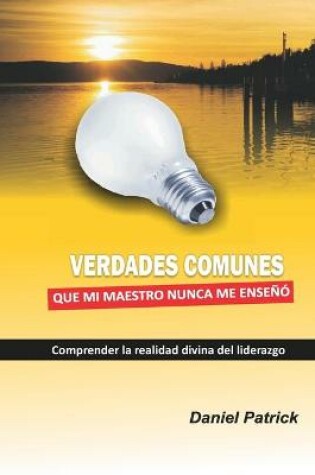 Cover of Verdades comunes que mi maestro nunca me enseñó