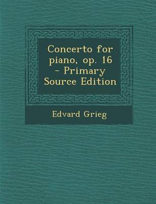 Book cover for Concerto for Piano, Op. 16 - Primary Source Edition