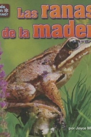 Cover of Las Ranas de la Madera (Wood Frogs)