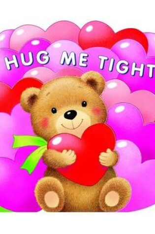 Cover of Hug Me Tight