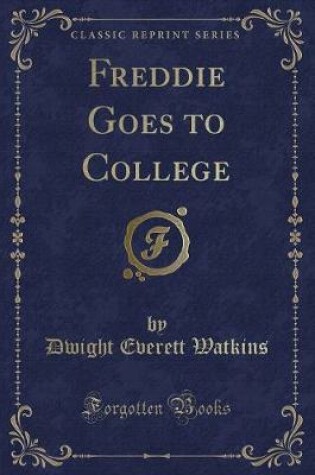 Cover of Freddie Goes to College (Classic Reprint)