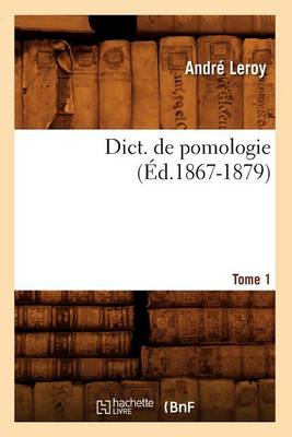Cover of Dict. de Pomologie Tome 1 (Ed.1867-1879)