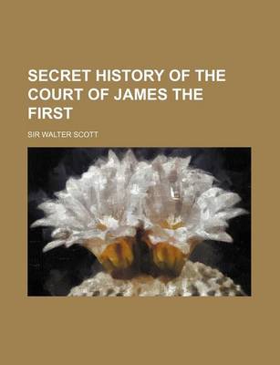 Book cover for Secret History of the Court of James the First