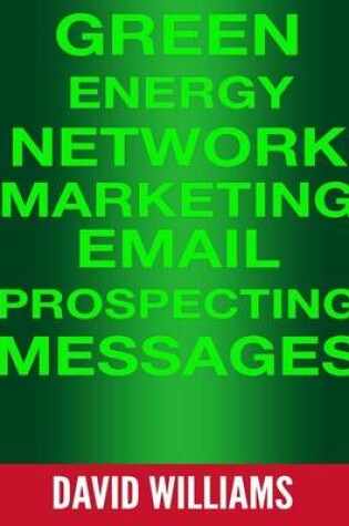 Cover of Green Energy Network Marketing MLM Email Prospecting Messages