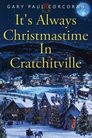 Cover of It's Always Christmastime In Cratchitville