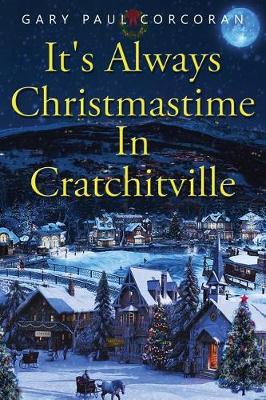 Book cover for It's Always Christmastime In Cratchitville