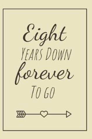 Cover of Eight Years Down Forever To Go