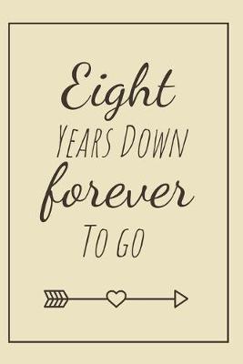 Book cover for Eight Years Down Forever To Go