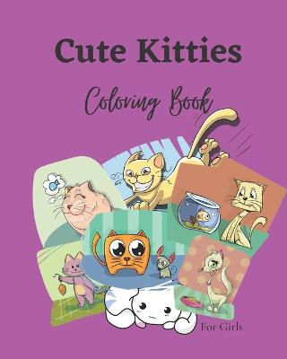 Book cover for Cute Kitties Coloring book For Girls