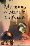 Book cover for Adventures of Maria in the Future