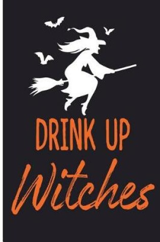 Cover of Drink Up Witches