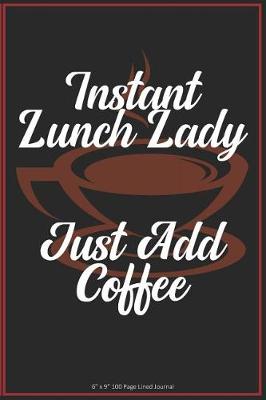Book cover for Instant Lunch Lady Just Add Coffee