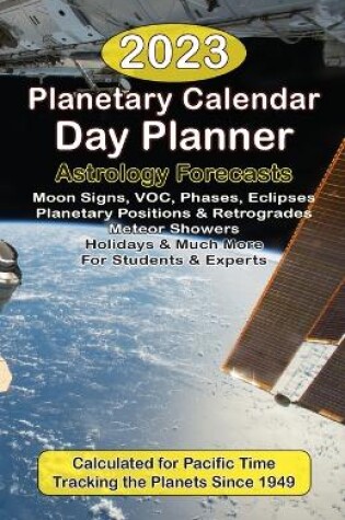 Cover of 2023 Planetary Calendar Day Planner with Astrology Forecasts for the Beginner and the Pro