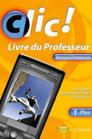 Cover of Clic!: 1 Plus Teacher Book Renewed Framework Edition