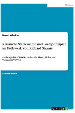 Cover of Klassische Stilelemente und Formprinzipien im Fruhwerk von Richard Strauss