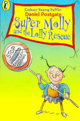 Cover of COLOUR YOUNG PUFFIN SUPER MOLLY AND THE LOLLY RESCUE