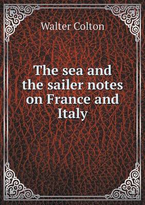 Book cover for The sea and the sailer notes on France and Italy