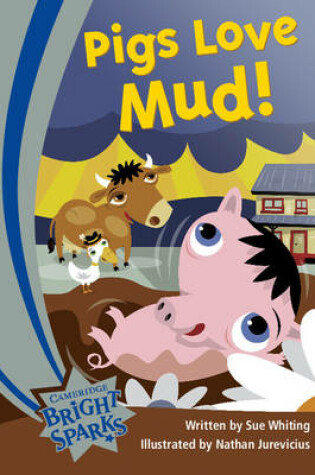 Cover of Bright Sparks: Pigs Love Mud