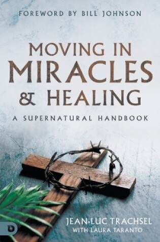 Cover of Moving in Miracles and Healing