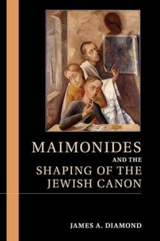 Cover of Maimonides and the Shaping of the Jewish Canon