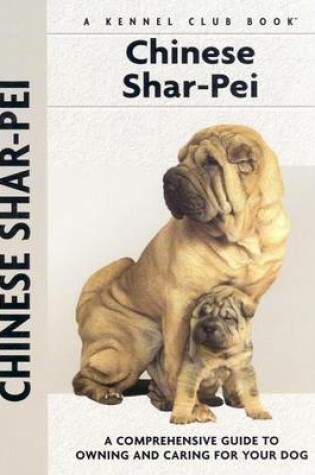 Cover of Chinese Shar-Pei: A Comprehensive Guide to Owning and Caring for Your Dog