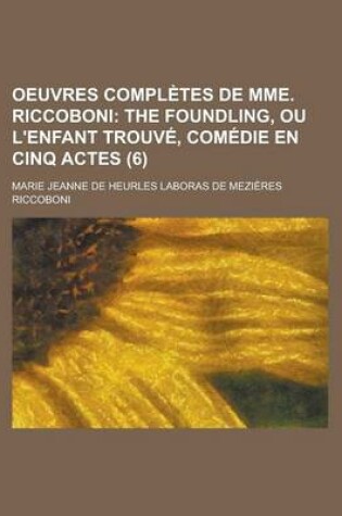 Cover of Oeuvres Completes de Mme. Riccoboni Volume 6