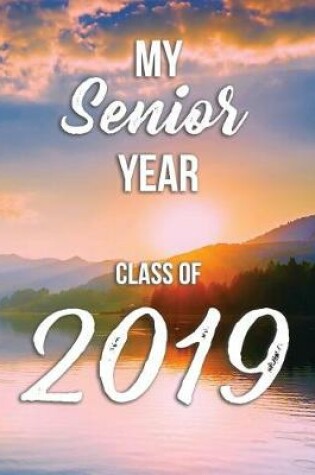 Cover of My Senior Year - Class of 2019