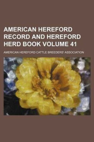 Cover of American Hereford Record and Hereford Herd Book Volume 41