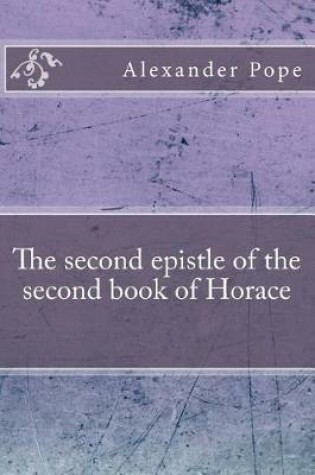 Cover of The second epistle of the second book of Horace