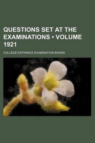 Cover of Questions Set at the Examinations (Volume 1921)