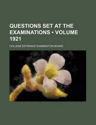 Book cover for Questions Set at the Examinations (Volume 1921)