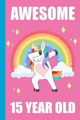 Book cover for Awesome 15 Year Old Dabbing Unicorn
