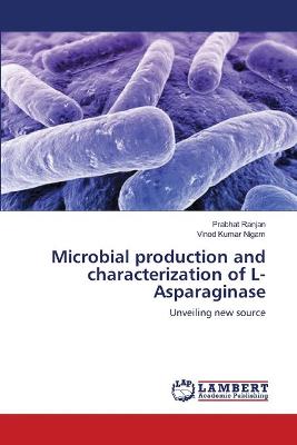 Book cover for Microbial production and characterization of L-Asparaginase