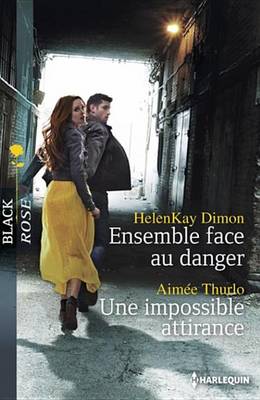 Book cover for Ensemble Face Au Danger - Une Impossible Attirance