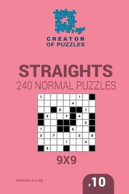 Book cover for Creator of puzzles - Straights 240 Normal Puzzles 9x9 (Volume 10)
