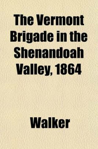 Cover of The Vermont Brigade in the Shenandoah Valley, 1864