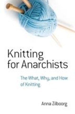 Cover of Knitting for Anarchists