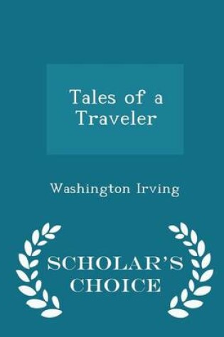 Cover of Tales of a Traveler - Scholar's Choice Edition