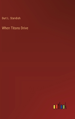 Book cover for When Titans Drive