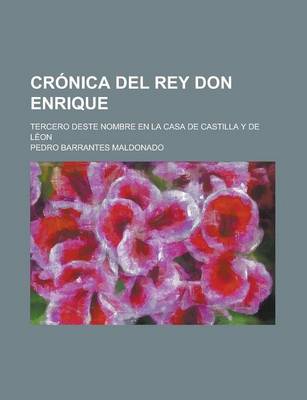 Book cover for Cronica del Rey Don Enrique; Tercero Deste Nombre En La Casa de Castilla y de Leon