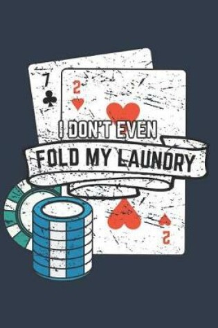 Cover of I don't even Fold my Laundry