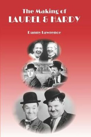 Cover of The Making of Laurel and Hardy