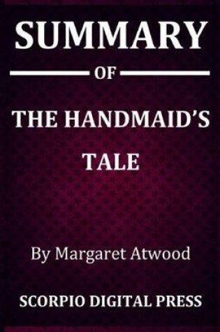 Cover of Summary Of The Handmaid's Tale By Margaret Atwood
