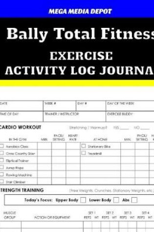 Cover of Bally Total Fitness Activity Log Journal